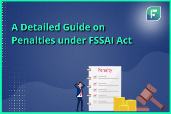 A Detailed Guide On Penalties Under Fssai Act