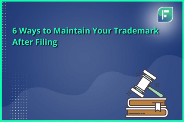 Ways To Maintain Your Trademark After Filing Startupfino