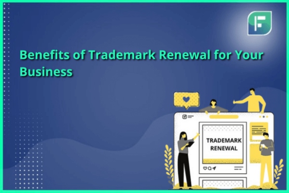 Benefits Of Trademark Renewal For Your Business