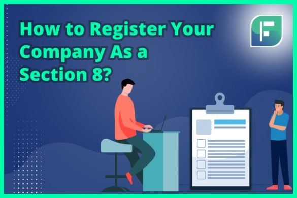 How To Register Your Company As A Section 8? - StartupFino