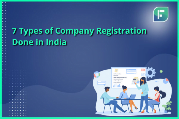 7 Types of Company Registration Done in India